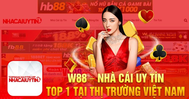 W88 nhà cái uy tín top 1 tại thị trường Việt Nam